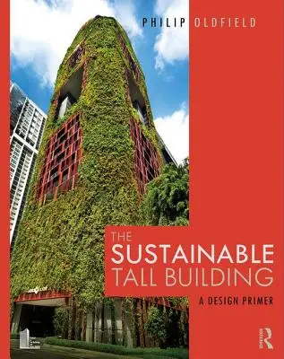 Zrównoważony wysoki budynek: Elementarz projektowania - The Sustainable Tall Building: A Design Primer