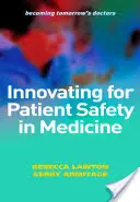 Innowacje na rzecz bezpieczeństwa pacjentów w medycynie - Innovating for Patient Safety in Medicine