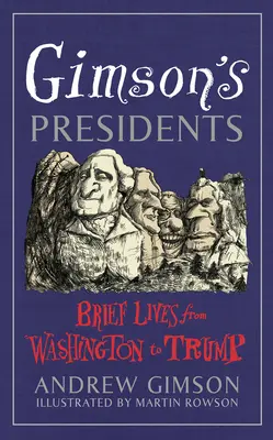 Prezydenci Gimsona - krótkie życiorysy od Waszyngtona do Trumpa - Gimson's Presidents - Brief Lives from Washington to Trump