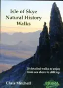 Isle of Skye Natural History Walks - 20 szczegółowych tras spacerowych od brzegu morza do klifu - Isle of Skye Natural History Walks - 20 Detailed Walks to Enjoy from Sea Shore to Cliff Top