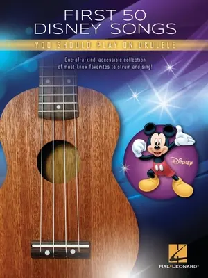 Pierwsze 50 piosenek Disneya, które powinieneś zagrać na Ukulele Songbook - First 50 Disney Songs You Should Play on Ukulele Songbook
