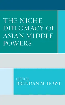 Niszowa dyplomacja azjatyckich mocarstw średnich - The Niche Diplomacy of Asian Middle Powers