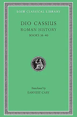 Historia rzymska, tom III: księgi 36-40 - Roman History, Volume III: Books 36-40