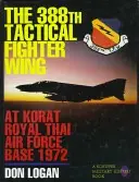 388 Skrzydło Myśliwców Taktycznych w bazie Królewskich Tajskich Sił Powietrznych Korat w 1972 r. - The 388th Tactical Fighter Wing at Korat Royal Thai Air Force Base 1972