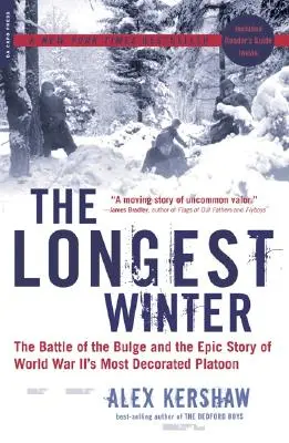 Najdłuższa zima: Bitwa o wybrzuszenie i epicka historia najbardziej odznaczonego plutonu II wojny światowej - The Longest Winter: The Battle of the Bulge and the Epic Story of World War II's Most Decorated Platoon