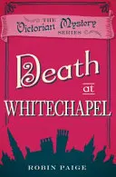 Death At Whitechapel - A Victorian Mystery Book 6