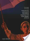 Integracyjna praktyka Techniki Alexandra dla artystów estradowych - Integrative Alexander Technique Practice for Performing Artists