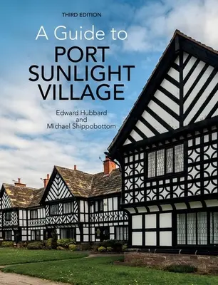 Przewodnik po Port Sunlight Village - A Guide to Port Sunlight Village