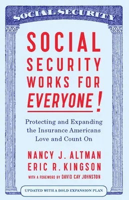 Ubezpieczenie społeczne działa dla każdego! Ochrona i rozbudowa najpopularniejszego amerykańskiego programu społecznego - Social Security Works for Everyone!: Protecting and Expanding America's Most Popular Social Program
