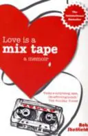 Love Is A Mix Tape - Pamiętnik - Love Is A Mix Tape - A Memoir