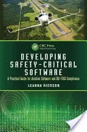 Tworzenie oprogramowania o krytycznym znaczeniu dla bezpieczeństwa: Praktyczny przewodnik po oprogramowaniu lotniczym i zgodności z Do-178c - Developing Safety-Critical Software: A Practical Guide for Aviation Software and Do-178c Compliance