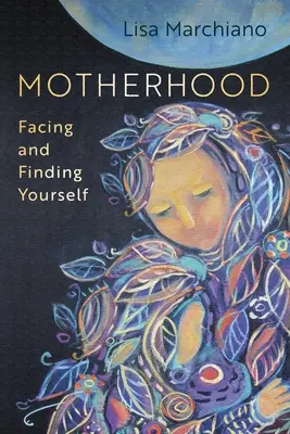 Macierzyństwo: Stawianie czoła i odnajdywanie siebie - Motherhood: Facing and Finding Yourself