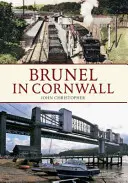 Brunel w Kornwalii - Brunel in Cornwall