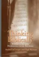 Myślenie biblijne: Studia egzegetyczne i hermeneutyczne - Thinking Biblically: Exegetical and Hermeneutical Studies