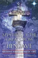 Tajemnice Wielkiego Krzyża z Hendaye: Alchemia i koniec czasu - The Mysteries of the Great Cross of Hendaye: Alchemy and the End of Time