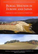 Kopce grobowe w Europie i Japonii: Perspektywy porównawcze i kontekstowe - Burial Mounds in Europe and Japan: Comparative and Contextual Perspectives
