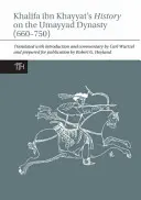 Historia Khalify Ibn Khayyata o dynastii Umajjadów (660-750) - Khalifa Ibn Khayyat's History on the Umayyad Dynasty (660-750)