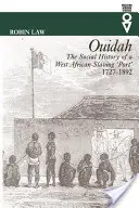 Ouidah - Społeczna historia zachodnioafrykańskiego portu niewolniczego w latach 1727-1892 - Ouidah - The Social History of a West African Slaving Port 1727-1892