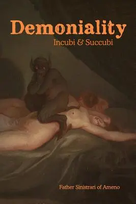 Demonialność: Incubi and Succubi: Księga demonologii - Demoniality: Incubi and Succubi: A Book of Demonology