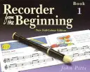 Recorder from the Beginning: Bk. 1: Pupil's Book