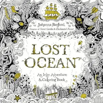 Zaginiony ocean: Atramentowa przygoda i kolorowanka dla dorosłych - Lost Ocean: An Inky Adventure and Coloring Book for Adults