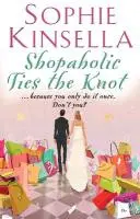 Zakupoholiczka wiąże węzeł - (Zakupoholiczka Księga 3) - Shopaholic Ties The Knot - (Shopaholic Book 3)