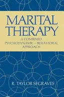 Terapia małżeńska: Połączone podejście psychodynamiczne i behawioralne - Marital Therapy: A Combined Psychodynamic -- Behavioral Approach