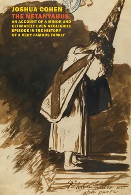 The Netanyahus: Relacja z drobnego i ostatecznie nawet nieistotnego epizodu w historii bardzo znanej rodziny - The Netanyahus: An Account of a Minor and Ultimately Even Negligible Episode in the History of a Very Famous Family