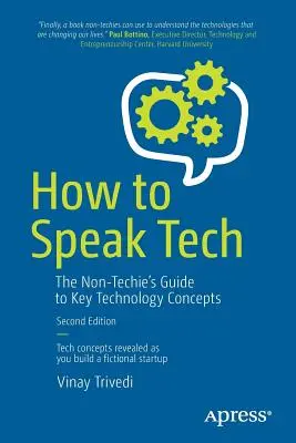 How to Speak Tech: Przewodnik dla nietechników po kluczowych koncepcjach technologicznych - How to Speak Tech: The Non-Techie's Guide to Key Technology Concepts