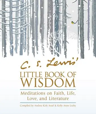 C. Mała księga mądrości S. Lewisa: Medytacje o wierze, życiu, miłości i literaturze - C. S. Lewis' Little Book of Wisdom: Meditations on Faith, Life, Love, and Literature