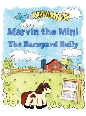 Marvin the Mini: Barnyard Bully - Marvin the Mini: The Barnyard Bully