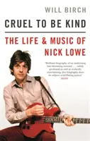 Cruel To Be Kind - Życie i muzyka Nicka Lowe'a - Cruel To Be Kind - The Life and Music of Nick Lowe