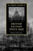 The Cambridge Companion to British Fiction Since 1945