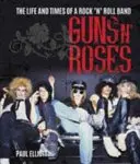 Guns N' Roses - Życie i czasy zespołu rockandrollowego - Guns N' Roses - The Life and Times of a Rock N' Roll Band