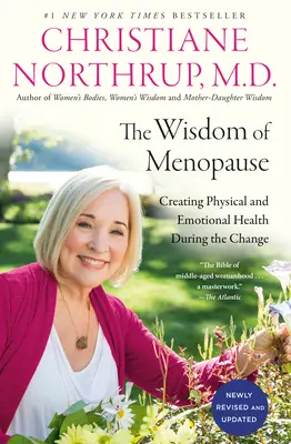 Mądrość menopauzy (wydanie 4): Tworzenie zdrowia fizycznego i emocjonalnego podczas zmian - The Wisdom of Menopause (4th Edition): Creating Physical and Emotional Health During the Change