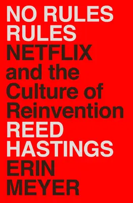 Żadnych zasad: Netflix i kultura innowacji - No Rules Rules: Netflix and the Culture of Reinvention