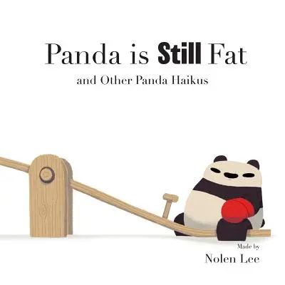 Panda wciąż jest gruba: i inne haiku pandy - Panda is Still Fat: And Other Panda Haikus