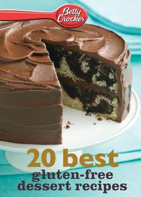 Betty Crocker 20 najlepszych przepisów na bezglutenowe desery - Betty Crocker 20 Best Gluten-Free Dessert Recipes