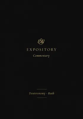 Komentarz ESV (tom 2): Powtórzonego Prawa - Rut - ESV Expository Commentary (Volume 2): Deuteronomy-Ruth