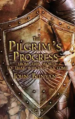 The Pilgrim's Progress: Obie części z oryginalnymi ilustracjami - The Pilgrim's Progress: Both Parts and with Original Illustrations