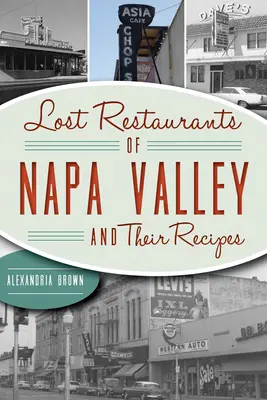 Zaginione restauracje Napa Valley i ich przepisy - Lost Restaurants of Napa Valley and Their Recipes