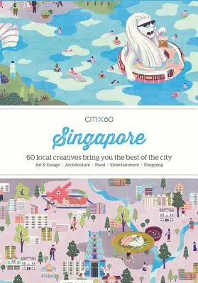 Citix60: Singapur: 60 twórców pokazuje to, co najlepsze w mieście - Citix60: Singapore: 60 Creatives Show You the Best of the City