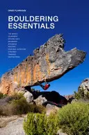 Podstawy boulderingu - Kompletny przewodnik po boulderingu - Bouldering essentials - The complete guide to bouldering