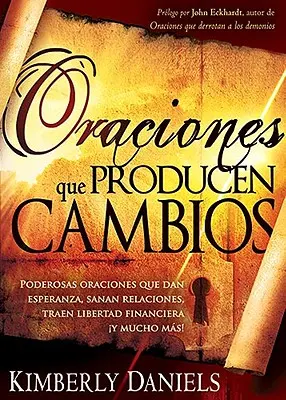 Oraciones Que Producen Cambios: Poderosas Oraciones Que Dan Esperanza, Sanan Relaciones, Traen Libertad Financiera y Mucho M!