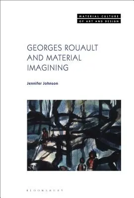 Georges Rouault i materialna wyobraźnia - Georges Rouault and Material Imagining