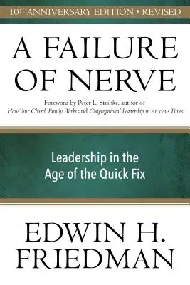 Awaria nerwów, wydanie poprawione: Przywództwo w erze szybkich rozwiązań - A Failure of Nerve, Revised Edition: Leadership in the Age of the Quick Fix