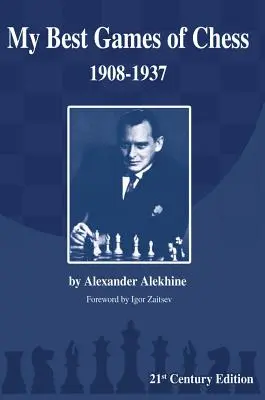 Moje najlepsze partie szachowe: 1908-1937 - My Best Games of Chess: 1908-1937