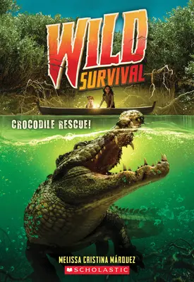 Krokodyl na ratunek! (Wild Survival #1), 1 - Crocodile Rescue! (Wild Survival #1), 1