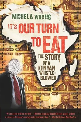 Nasza kolej na jedzenie: Historia kenijskiego gwizdacza - It's Our Turn to Eat: The Story of a Kenyan Whistle-Blower