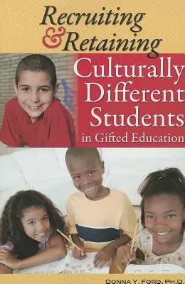 Rekrutacja i zatrzymywanie uczniów odmiennych kulturowo w edukacji uzdolnionych - Recruiting & Retaining Culturally Different Students in Gifted Education